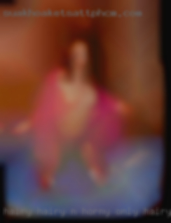 Hairy hairy n horny only hairy nude women man near Brooklyn.